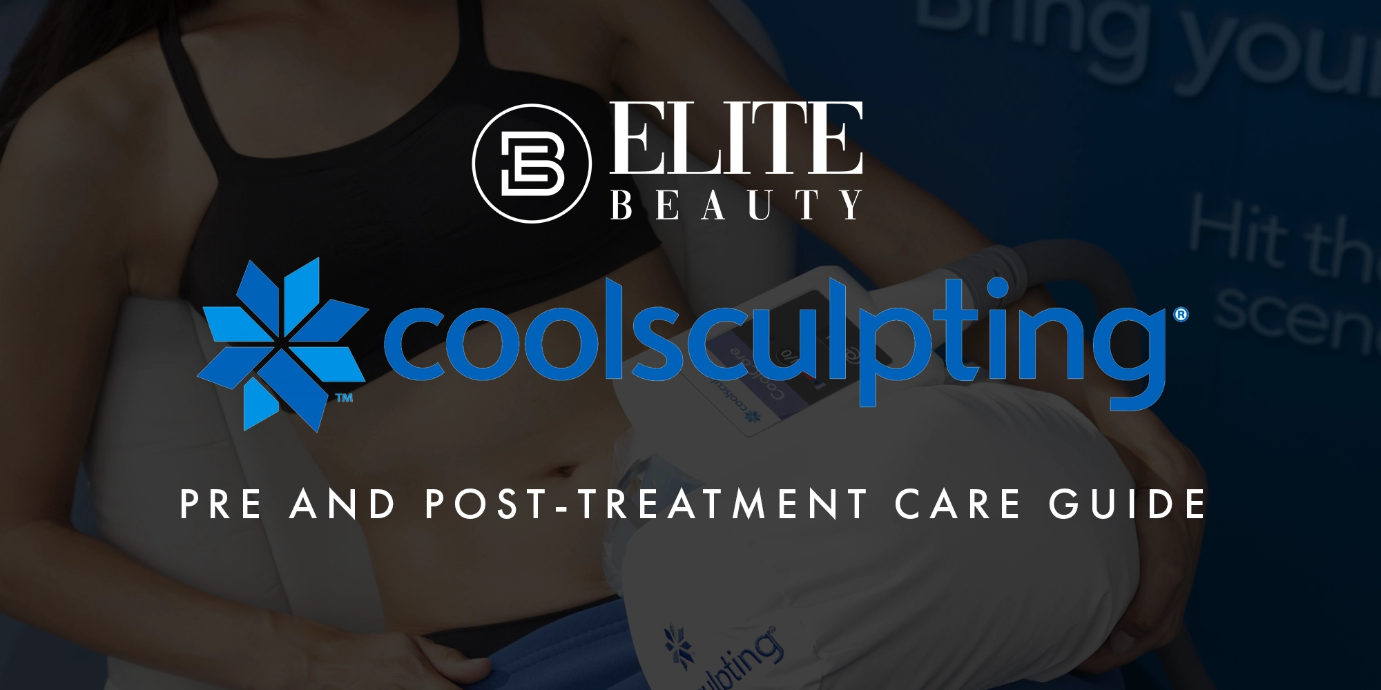 COOLSCULPTING PRE AND POST-TREATMENT CARE | Elite Beauty Toledo